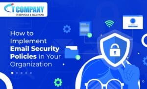 How to Implement Email Security Check Policies in an Organization