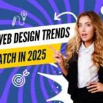 Top Web Design Trends to Watch in 2025