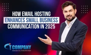 How Email Hosting Enhances Small Business Communication in 2025