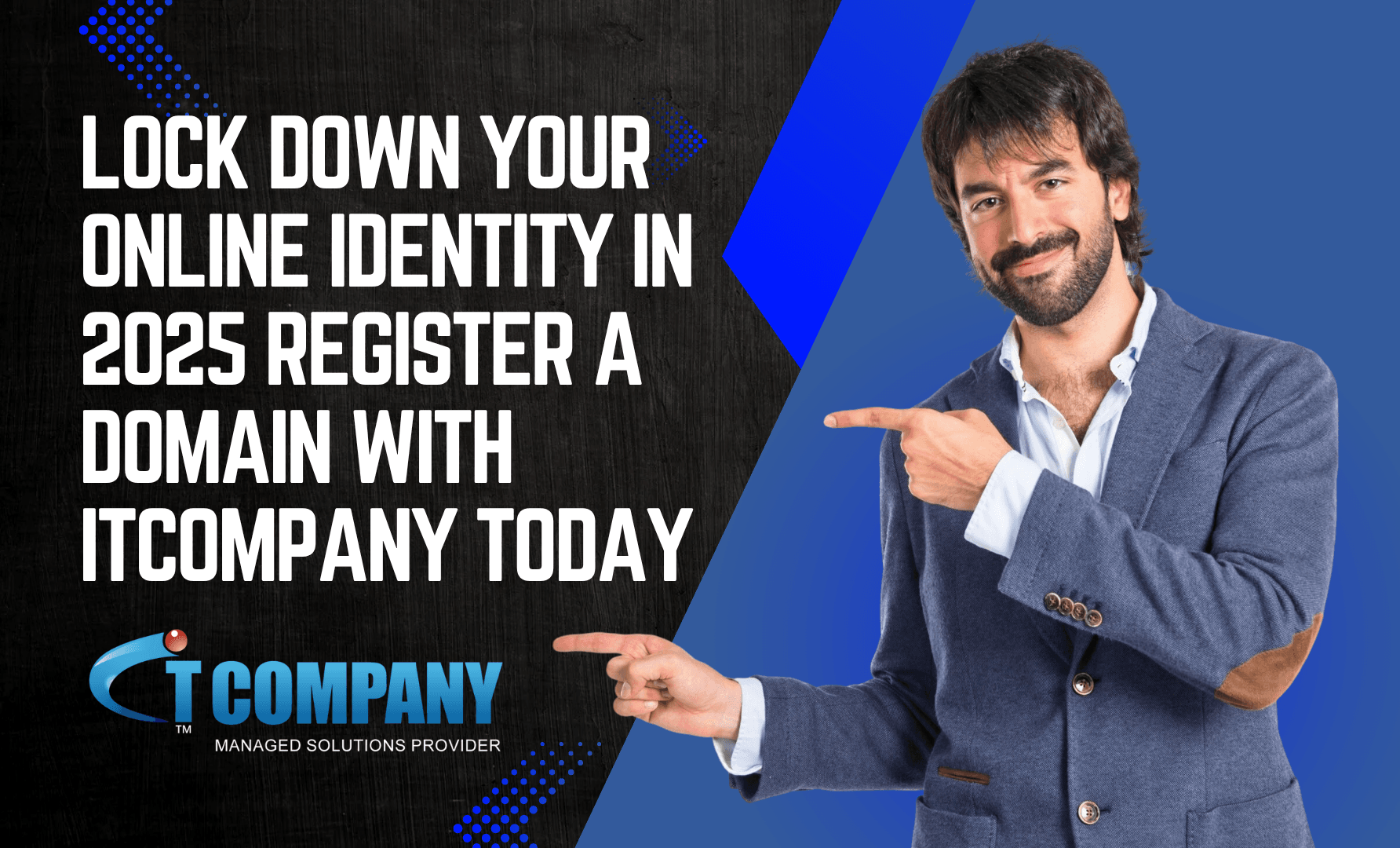 Lock Down Your Online Identity in 2025: Register a Domain with ITCompany Today