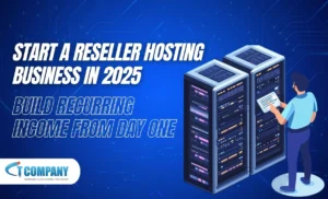 Start a Reseller Hosting Business in 2025: Build Recurring Income from Day One