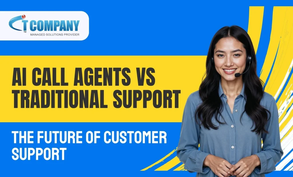 The Future of Customer Support: AI Call Agents vs Traditional Support