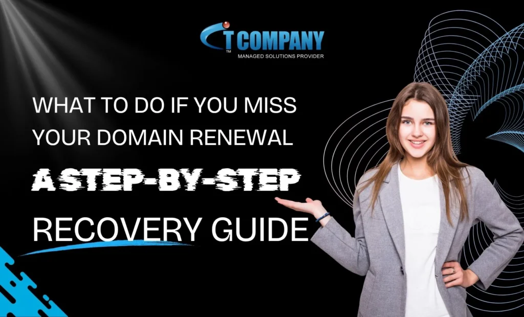 What to Do If You Miss Your Domain Renewal: A Step-by-Step Recovery Guide