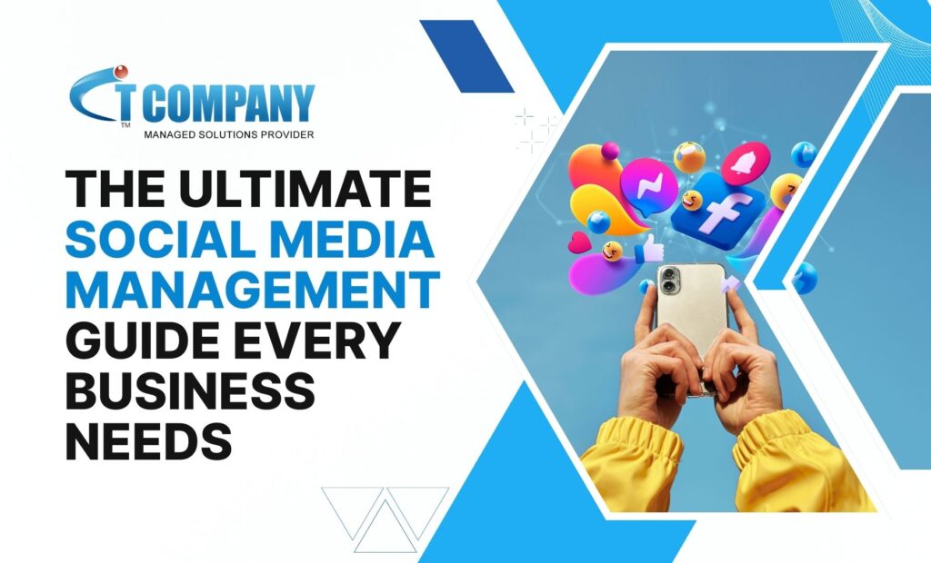 The Ultimate Social Media Management Guide Every Business Needs