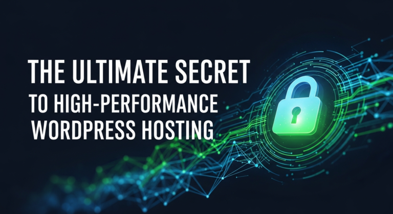 The Ultimate Secret to High-Performance WordPress Hosting