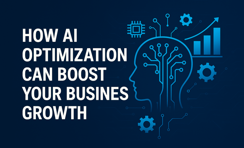 How AI Optimization Can Boost Your Business Growth Faster Than Ever