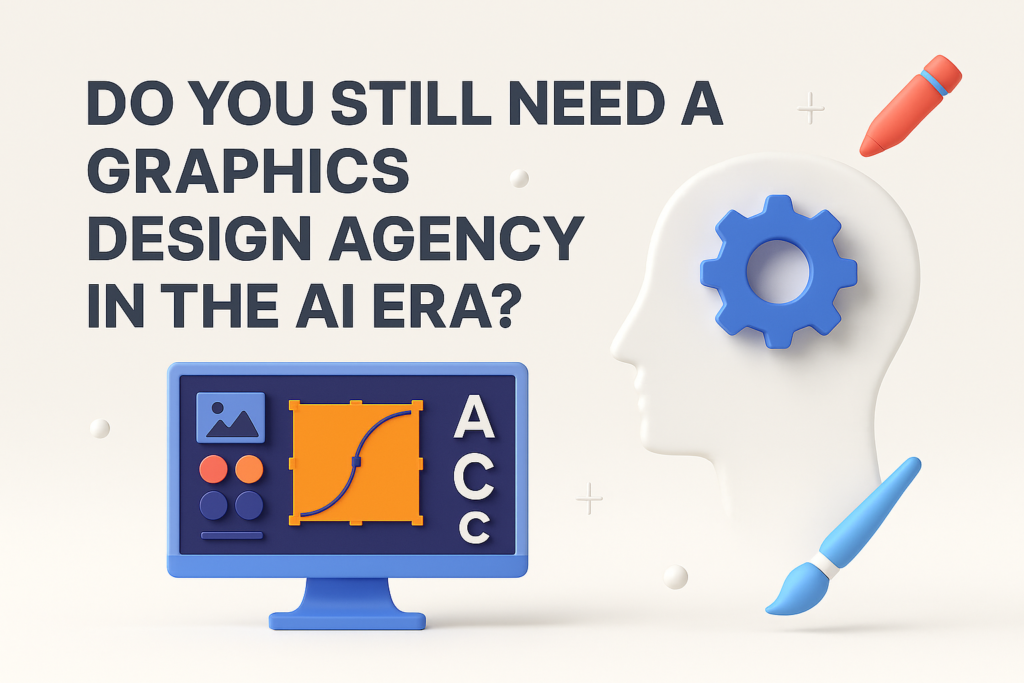 Do You Still Need a Graphics Design Agency in the AI Era? The Honest Truth