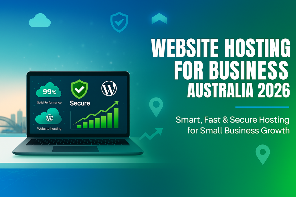 Website Hosting for Business in Australia 2026 Complete Small Business Guide