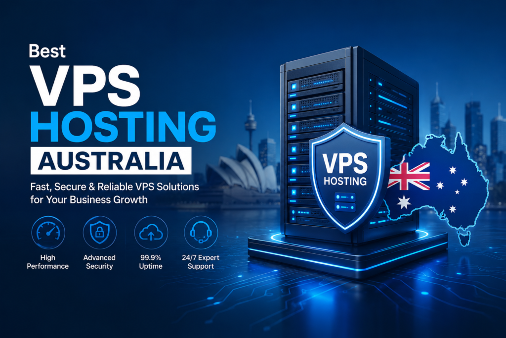 Best VPS Hosting Australia Explained: Proven Tips to Find Fast, Secure VPS Services