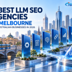 Six LLM SEO agencies in Melbourne